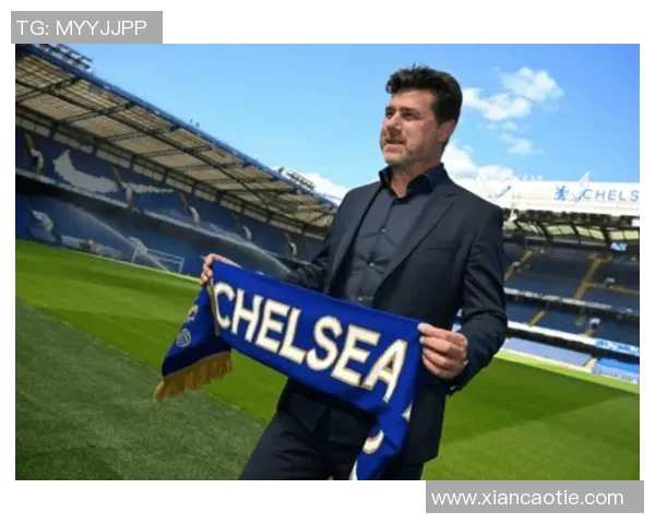 波切蒂诺执教切尔西的挑战与机遇分析及未来展望